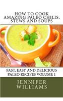 How to Cook Amazing Paleo Chilis, Stews and Soups