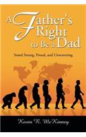 Father's Right to Be a Dad