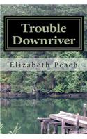 Trouble Downriver