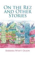 On the Rez and Other Stories