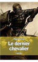 Le dernier chevalier