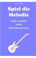 Spiel die Melodie