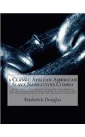 5 Classic African American Slave Narratives Combo: Twelve Years a Slave, Narrative of the Life of an American Slave, My Bondage and Freedom, Incidents in the Life of a Slave Girl, Interesting Narrati