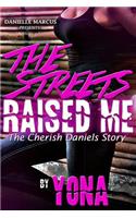 Streets Raised Me: The Cherish Daniels Story