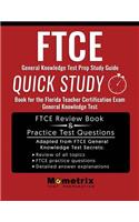 FTCE General Knowledge Test Prep Study Guide: Quick Study Book for the Florida Teacher Certification Exam General Knowledge Test