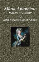 Maria Antoinette: Makers of History