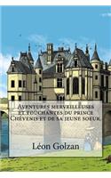 Aventures merveilleuses et touchantes du prince Chevenis et de sa jeune soeur.