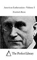 American Lutheranism - Volume I