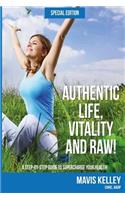 Authentic Life, Vitality and Raw! Special Edition