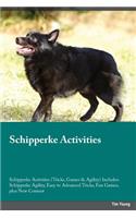 Schipperke Activities Schipperke Activities (Tricks, Games & Agility) Includes: Schipperke Agility, Easy to Advanced Tricks, Fun Games, Plus New Content