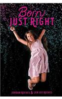 Born Just Right