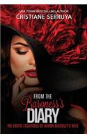 From the Baroness's Diary I: The Erotic Escapades of Baron Beardley's Wife