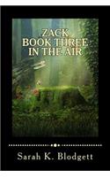 Zack Book Three, In the Air