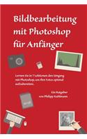 Bildbearbeitung mit Photoshop für Anfänger