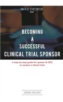 Becoming A Successful Clinical Trial Sponsor