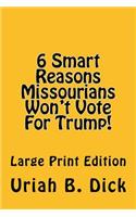 LP 6 Smart Reasons Missourians Won't Vote for Trump!