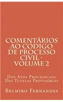 Comentarios Ao Codigo de Processo Civil - Volume 2: DOS Atos Processuais; Das Tutelas Provisorias