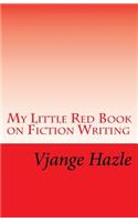 My Little Red Book on Fiction Writing