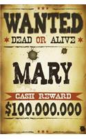Mary Wanted Dead Or Alive Cash Reward $100,000,000: Western Name Notebook Journal