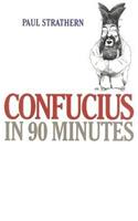 Confucius in 90 Minutes: (Philosophers in 90 Minutes Series)