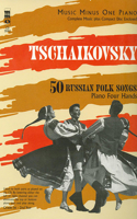 Tchaikovsky 50 Russian Folk Songs: Piano [With CD (Audio)]