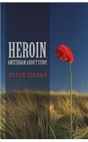 Heroin, Amsterdam Addict Story