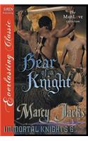 Bear of a Knight [Immortal Knights 6] (Siren Publishing Everlasting Classic Manlove)