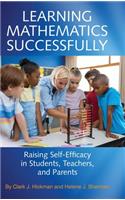 Learning Mathematics Successfully: Raising Self-Efficacy in Students, Teachers, and Parents (hc)