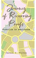 Journey of Recurring Proofs: Kidville to Adulthood
