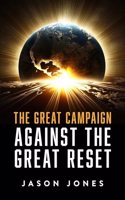 Great Campaign Against the Great Reset