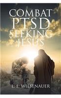 Combat PTSD Seeking Jesus