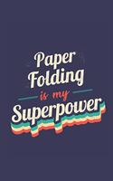 Paper Folding Is My Superpower