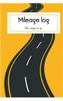 Mileage Log Book: Daily tracking your simple Mileage Counter for car, vehicle Journal- Mileage Booklet for work, Business (120 pages, 6 x9 '')