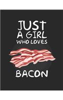 Just A Girl Who Loves bacon