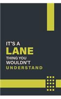 It's a Lane Thing You Wouldn't Understand: Lined Notebook / Journal Gift, 6x9, Soft Cover, 120 Pages, Glossy Finish