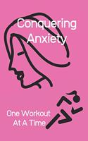 Conquering Anxiety One Workout At a Time