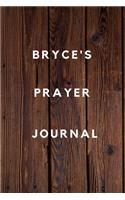 Bryce's Prayer Journal: Prayer Journal Planner Goal Journal Gift for Bryce / Notebook / Diary / Unique Greeting Card Alternative