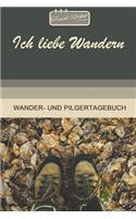 TRAVEL ROCKET Books Ich liebe Wandern Wander- und Pilgertagebuch: Zum Eintragen und Ausfüllen - Wanderungen - Bergwandern - Klettertouren - Hüttentouren - Outdoor - Packliste - Tolles Geschenk für Wanderer