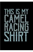 This is my Camel Racing Shirt: Journal / Notebook / Diary Gift - 6"x9" - 120 pages - White Lined Paper - Matte Cover