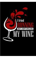 I Tried Running But I Kept Spilling My Wine