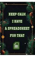 Keep Calm I Have A Spreadsheet For That