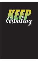Keep Grinding