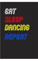 Eat Sleep dancing Repeat Notebook Fan Sport Gift: Lined Notebook / Journal Gift, 120 Pages, 6x9, Soft Cover, Matte Finish