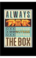 Always Think Outside The Box - Journal For Self Exploration