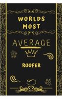 Worlds Most Average Roofer