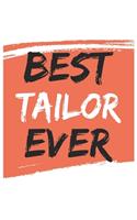 Best tailor Ever tailors Gifts tailor Appreciation Gift, Coolest tailor Notebook A beautiful