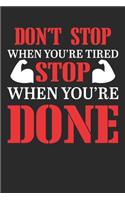 Don't stop when you are tired stop when you're done