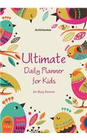 Ultimate Daily Planner for Kids for Busy Parents