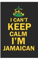 I Can't Keep Calm I'm Jamaican: Jamaica Flag Blank Lined Note Book