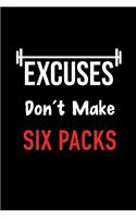 Excuses Don't Make Six Packs